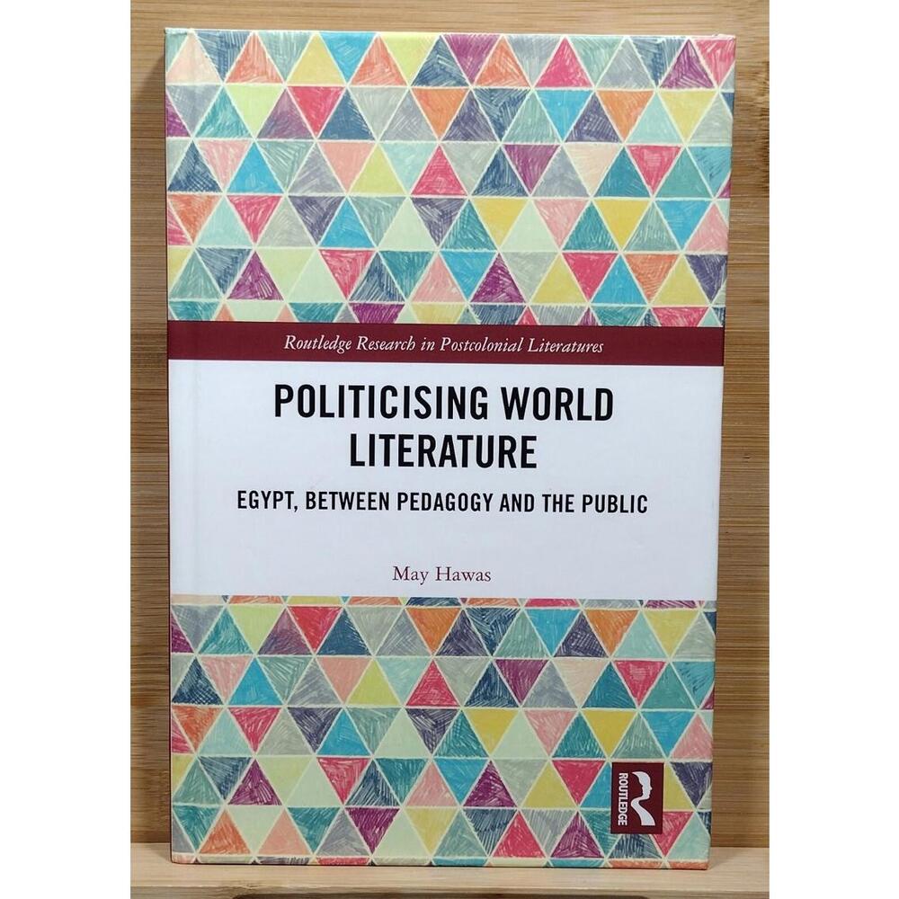 Politicising World Literature: Egypt, Between Pedagogy and the Public by May Haw